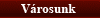 Városunk
